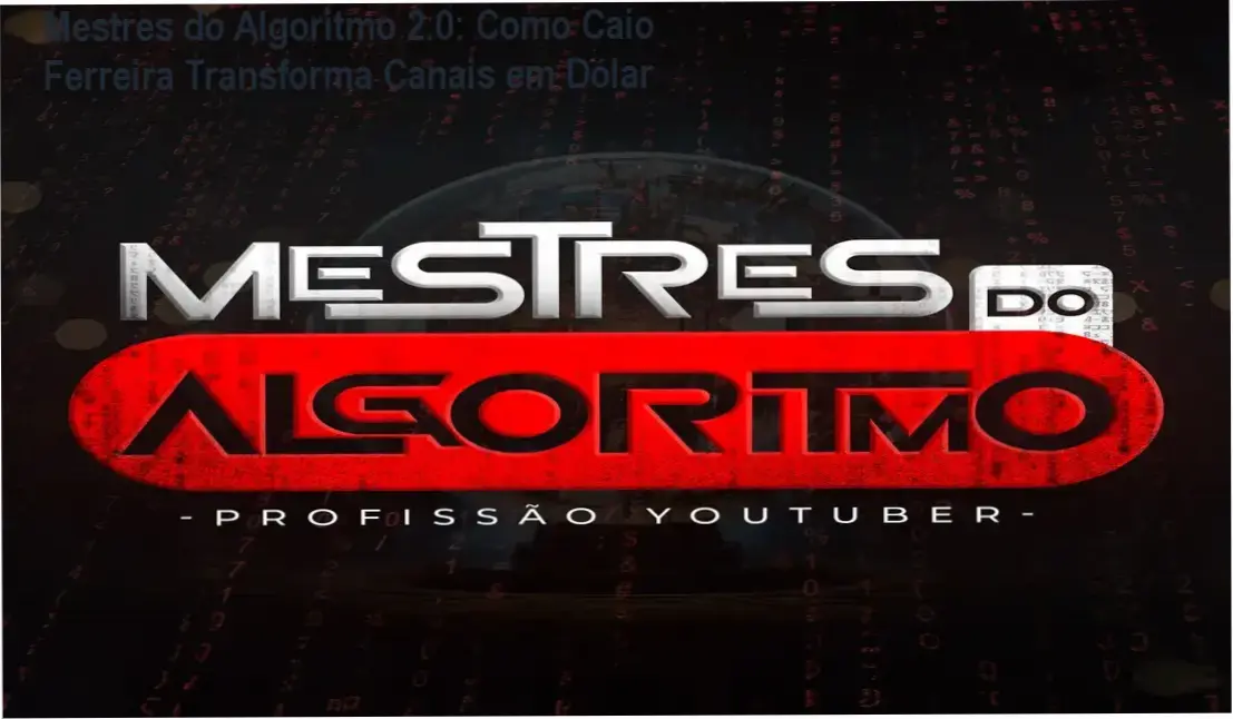 Mestres do Algoritmo 2.0: Como Caio Ferreira Transforma Canais em Dólar 1 Mestres do Algoritmo 2.0 - Caio Ferreira, especialista em automação de canais no YouTube