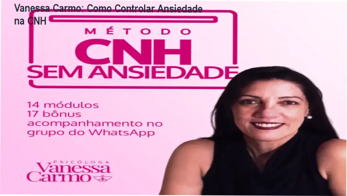 Método CNH Sem Ansiedade Vanessa Carmo Psicóloga bastidores e funcionamento interno do treinamento emocional