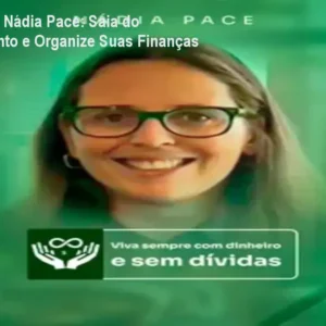 Metodologia Nádia Pace: Saia do Endividamento e Organize Suas Finanças