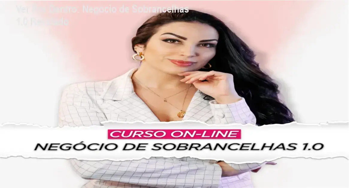 Ver Por Dentro: Negócio de Sobrancelhas 1.0 Revelado 1 Autora Camila Katia explicando o conceito de experiênciacliente no Negócio de Sobrancelhas 1.0