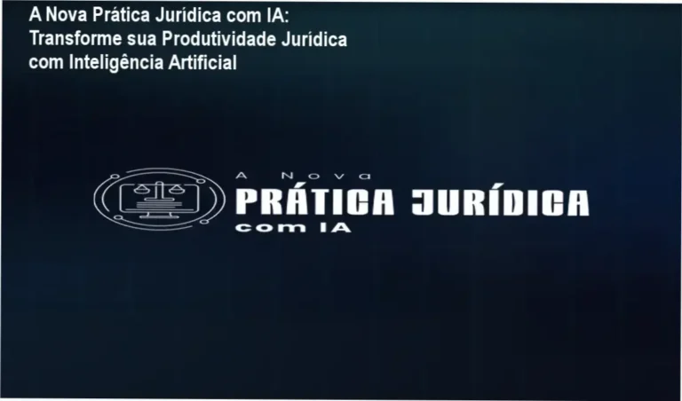 A Nova Prática Jurídica com IA: Transforme sua Produtividade Jurídica com Inteligência Artificial 9 Curso Nova Prática Jurídica com IA mostrando interface e funcionalidades de inteligência artificial aplicada ao Direito