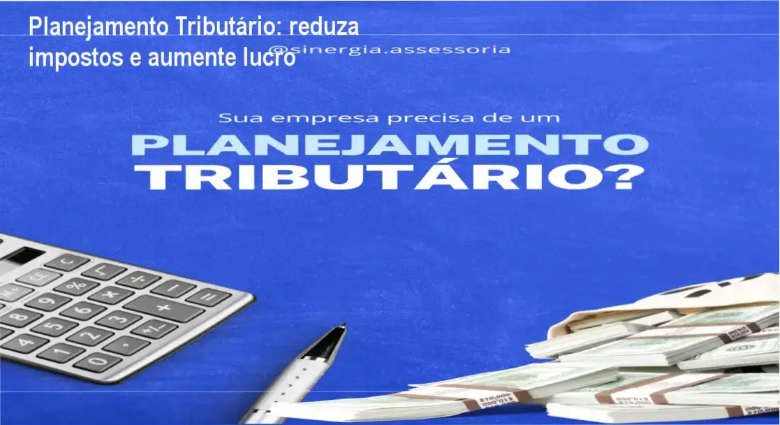 Planejamento Tributário: reduza impostos e aumente lucro 1 Imagem ilustrando planejamento tributário personalizado com destaque para economia de impostos e aumento de lucro