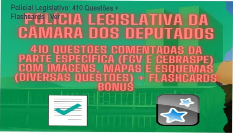 Policial Legislativo: 410 Questões + Flashcards – Ver 8 Capa do material Policial Legislativo com 410 questões comentadas e flashcards bônus