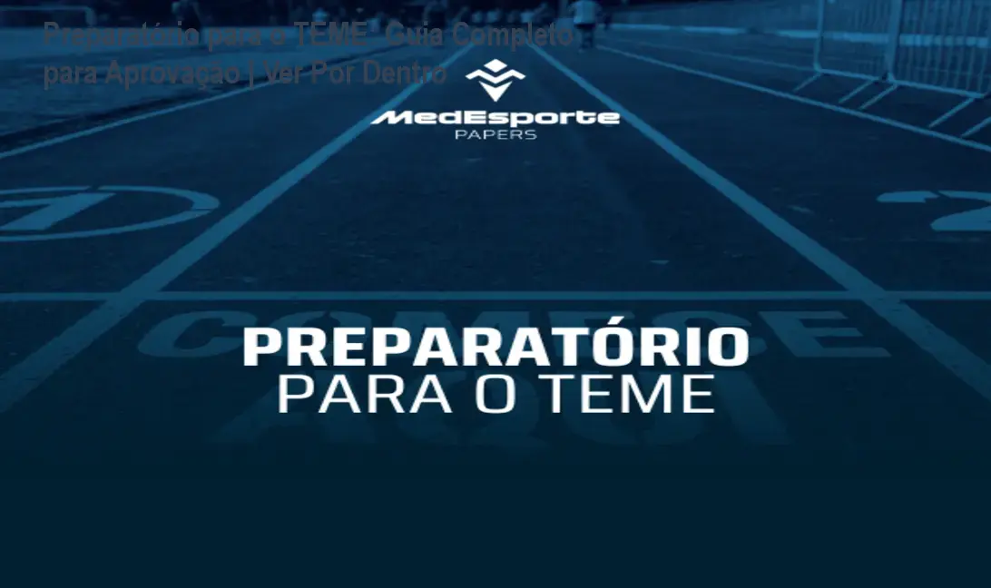Preparatório para o TEME: Guia Completo para Aprovação | Ver Por Dentro 1 Preparatório para o TEME: Guia Completo para Aprovação | Ver Por Dentro