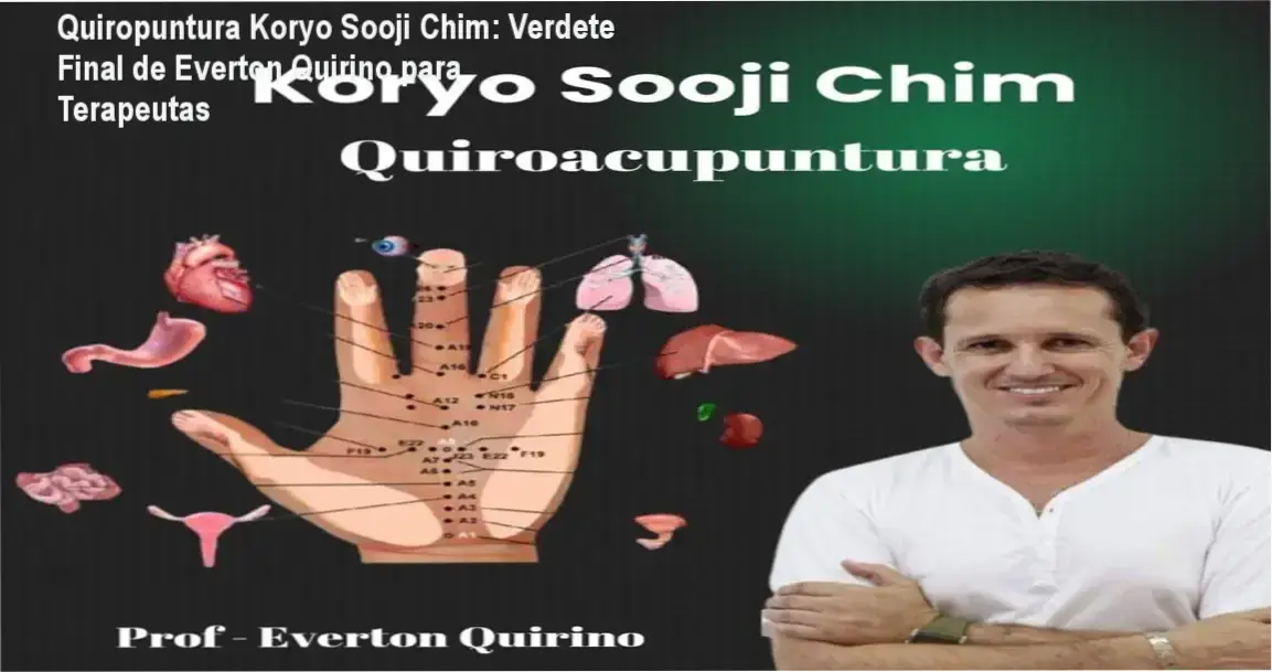 Quiropuntura Koryo Sooji Chim: Verdete Final de Everton Quirino para Terapeutas 1 Quiropuntura Koryo Sooji Chim - bastidores da técnica coreana de Everton Quirino para terapeutas