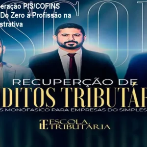 Curso Recuperação PIS/COFINS Monofásico: Do Zero à Profissão na Sfera Administrativa