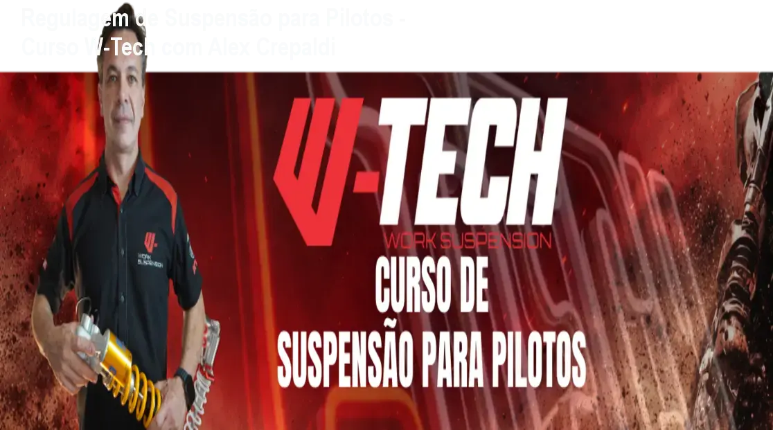 Regulagem de Suspensão para Pilotos - Curso W-Tech com Alex Crepaldi 1 Regulagem de Suspensão para Pilotos - Curso W-Tech com Alex Crepaldi