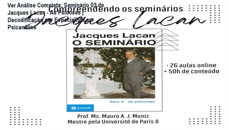 Analista especializado revisando conteúdo acadêmico do Seminário 03 de Jacques Lacan: As Psicoses