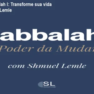Curso Kabbalah I: Transforme sua vida com Shmuel Lemle