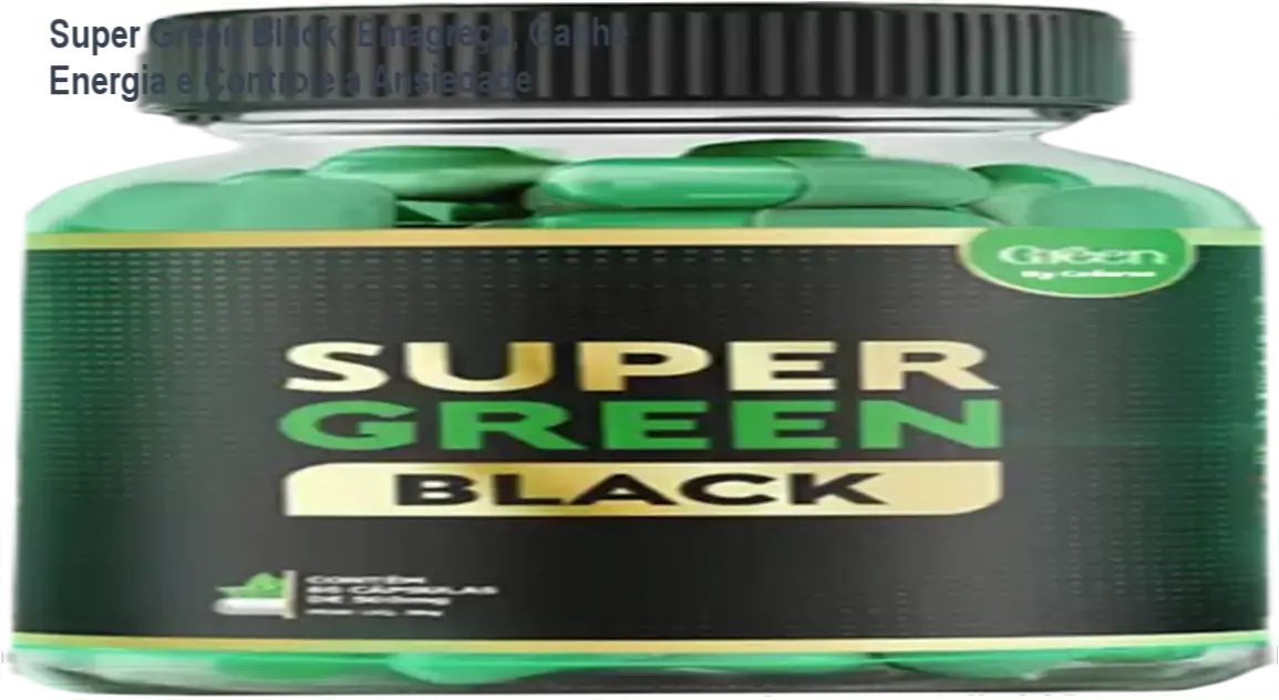Frasco de Super Green Black com destaque para efeito de queima de gordura e energia