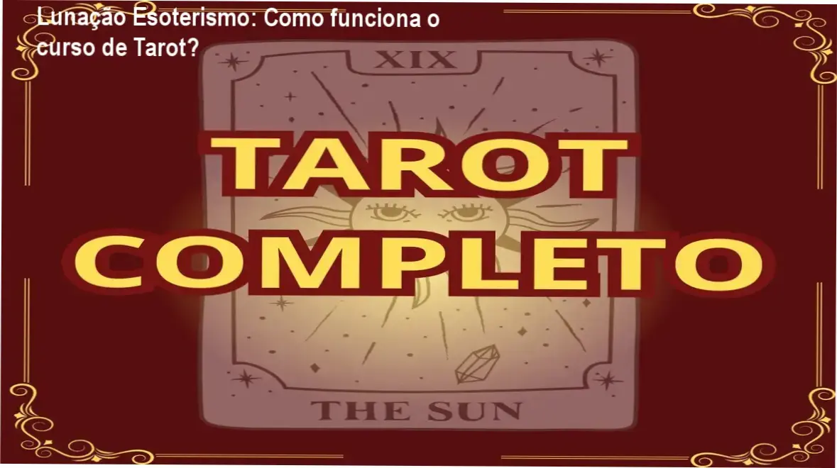 Tarot Completo Lunação Esoterismo bastidores e funcionamento interno do curso