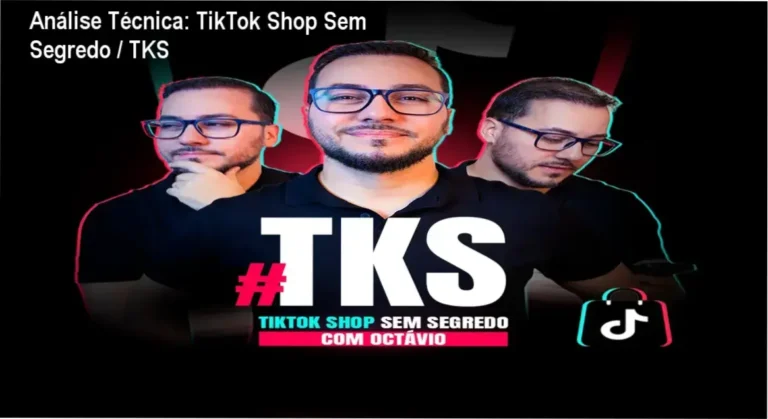 Análise Técnica: TikTok Shop Sem Segredo / TKS 3 TikTok Shop Sem Segredo / TKS - Análise interna do método prático para vendas orgânicas na rede social