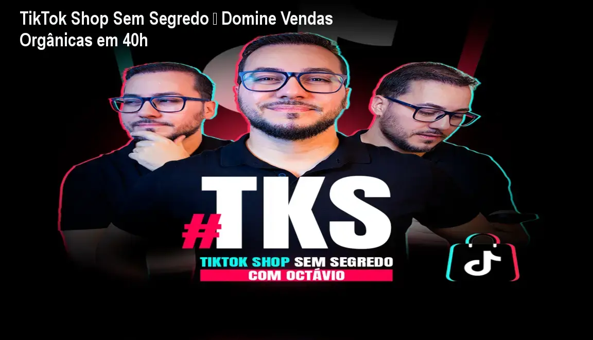 TikTok Shop Sem Segredo – Domine Vendas Orgânicas em 40h 1 TikTok Shop Sem Segredo – Domine Vendas Orgânicas em 40h