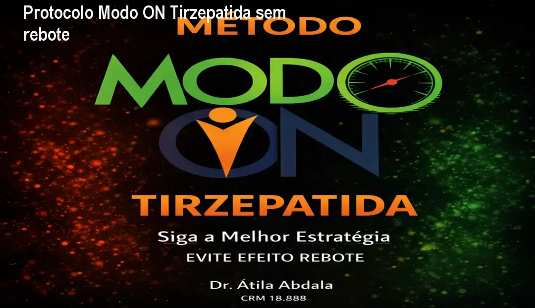 Protocolo Modo ON Tirzepatida sem rebote 1 Protocolo Modo ON Tirzepatida sem rebote