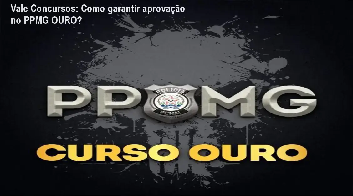 Imagem do curso PPMG OURO da Vale Concursos mostrando aulas curtas e material completo para aprovação na Polícia Penal de MG