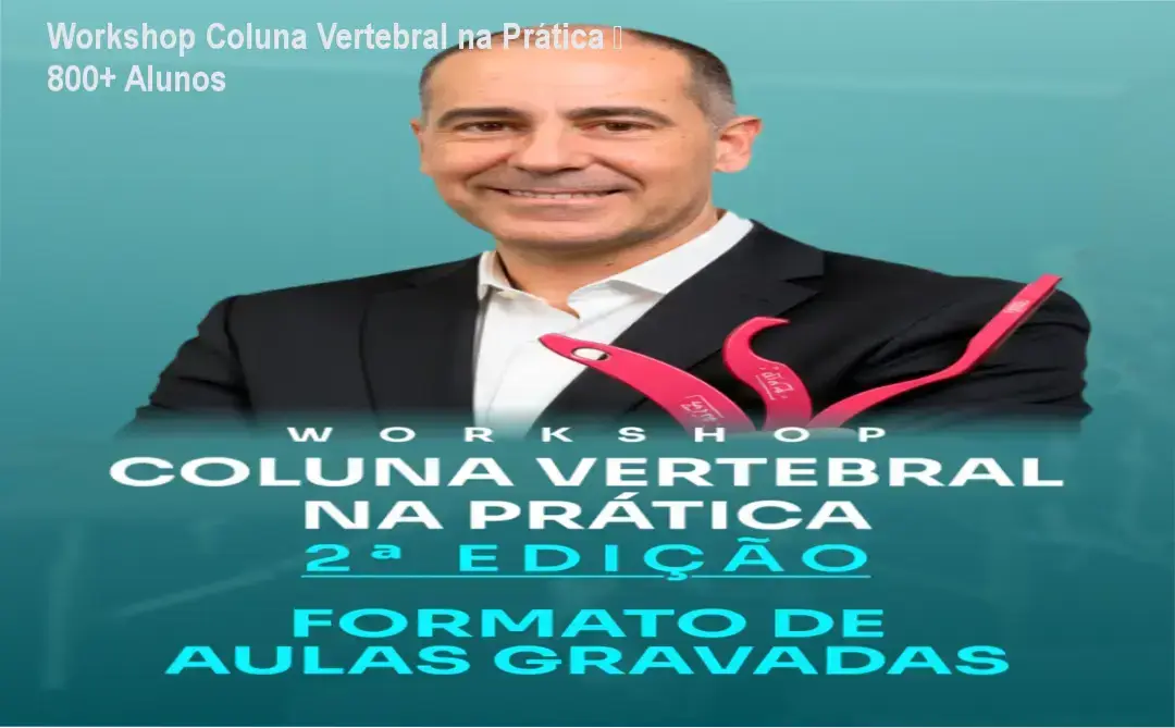 Workshop Coluna Vertebral na Pratica – módulos e aulas de prática vertebral