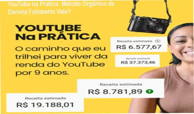 YouTube na Prática: Método Orgânico Prático de Daniela Felisberto em Ação