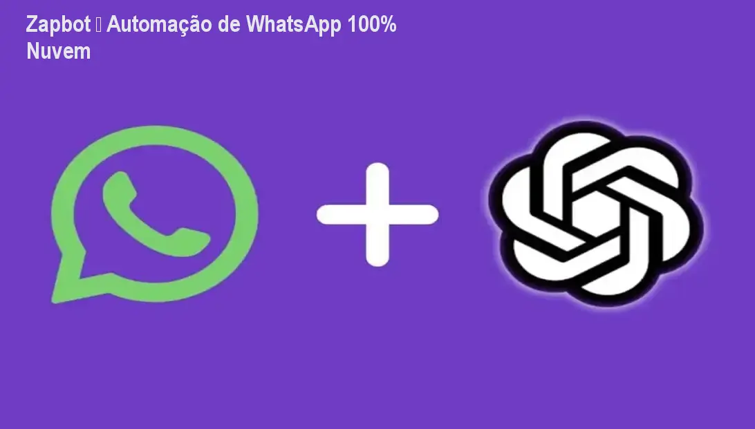 Zapbot – Automação de WhatsApp 100% Nuvem 1 Zapbot – Automação de WhatsApp 100% Nuvem