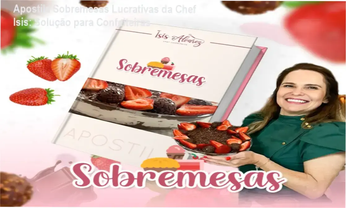 Apostila de Sobremesas Lucrativas da Chef Isis – 21 receitas de tortas, pavês e cheesecakes comercializadas por uma chef com experiência em Paris e região. Guia prático para aumentar lucros.