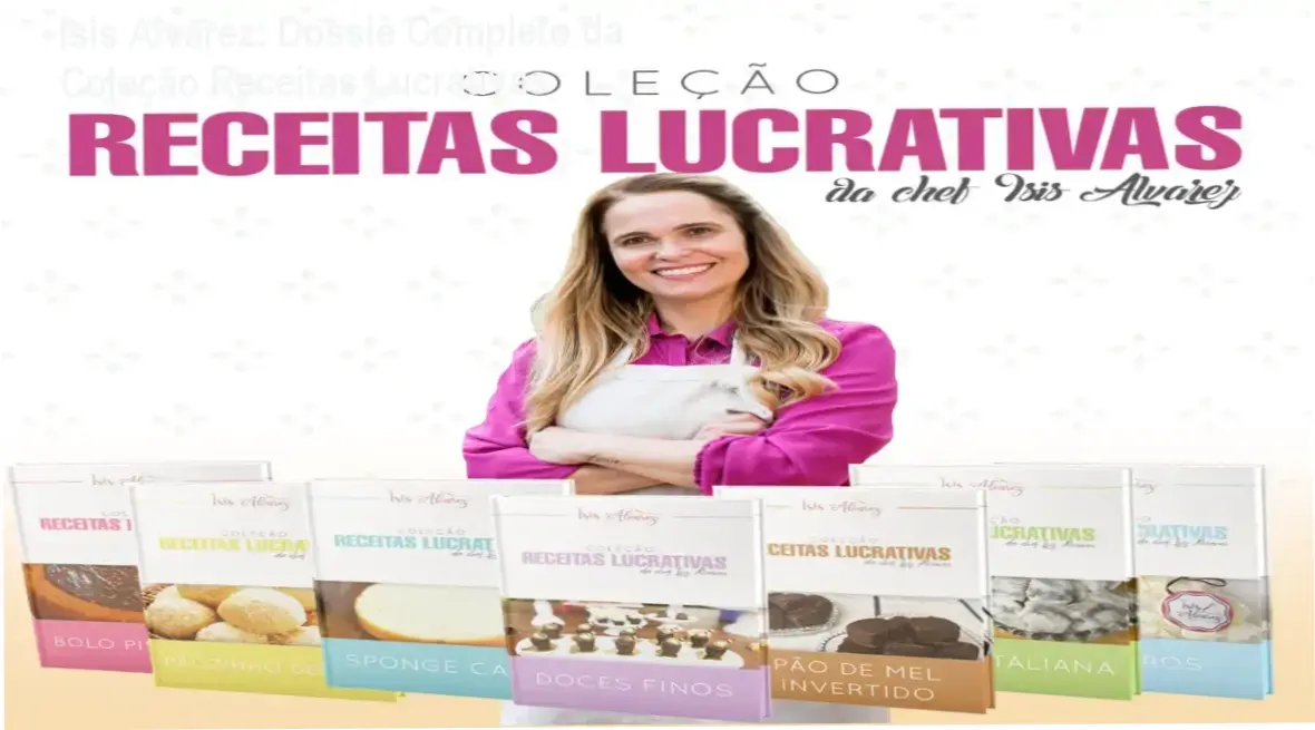 Coleção Receitas Lucrativas da Chef Ísis Alvarez: visão interna das apostilas e videoaulas