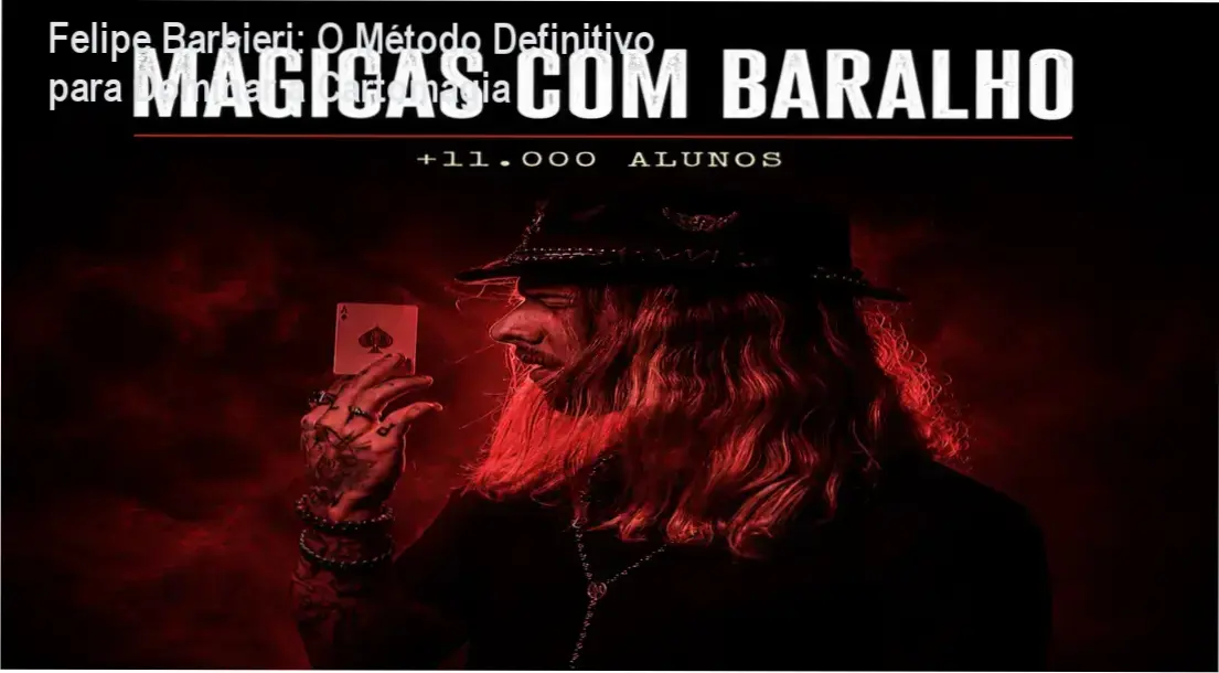 Bastidores e detalhes técnicos do curso de Cartomagia de Felipe Barbieri
