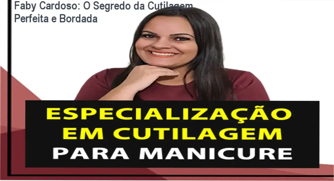 Curso de Cutilagem para Manicures com Faby Cardoso detalhando técnicas de corte bordado e acabamento