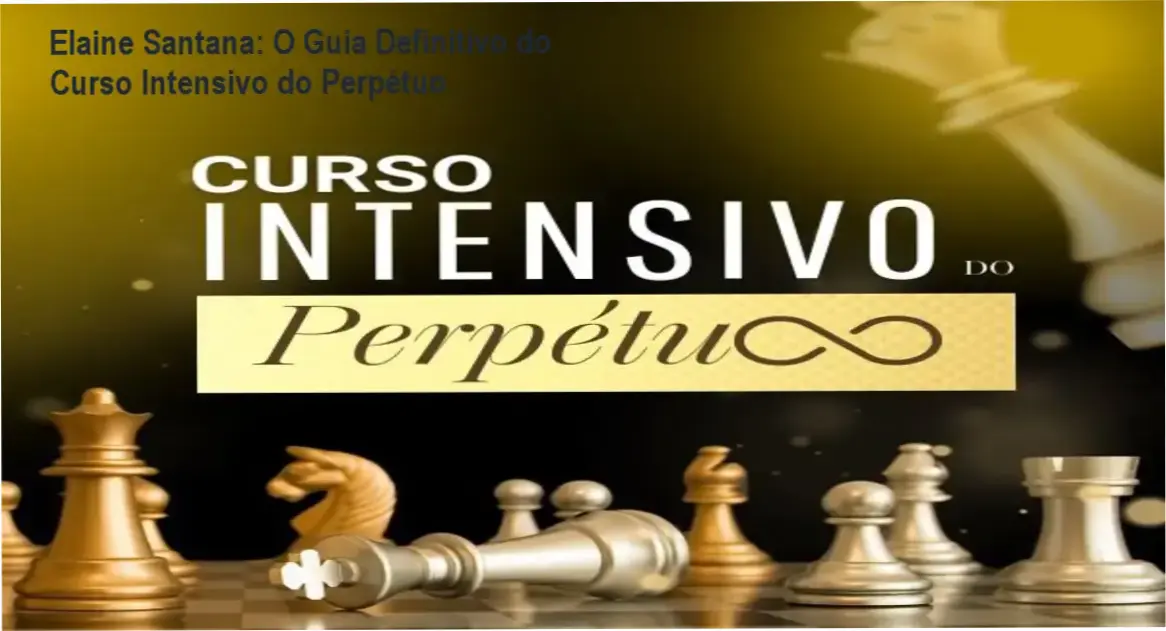 Elaine Santana: O Guia Definitivo do Curso Intensivo do Perpétuo 1 Interface do Curso Intensivo do Perpétuo de Elaine Santana Vilar exibindo módulos de Google Ads e estratégias de afiliados