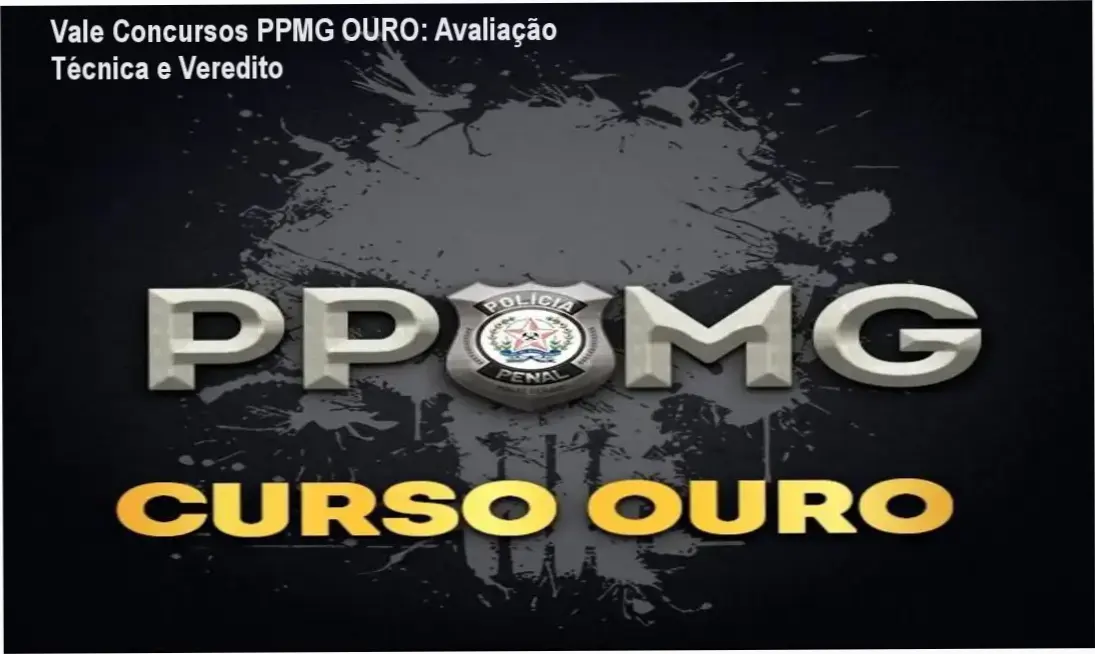 Curso Polícia Penal de Minas Gerais PPMG OURO Vale Concursos bastidores e funcionamento