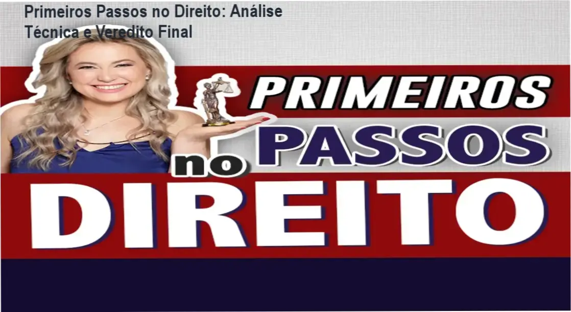 Primeiros Passos no Direito: Análise Técnica e Veredito Final 1 Tela do curso Primeiros Passos no Direito de Cíntia Brunelli com foco em didática jurídica para iniciantes