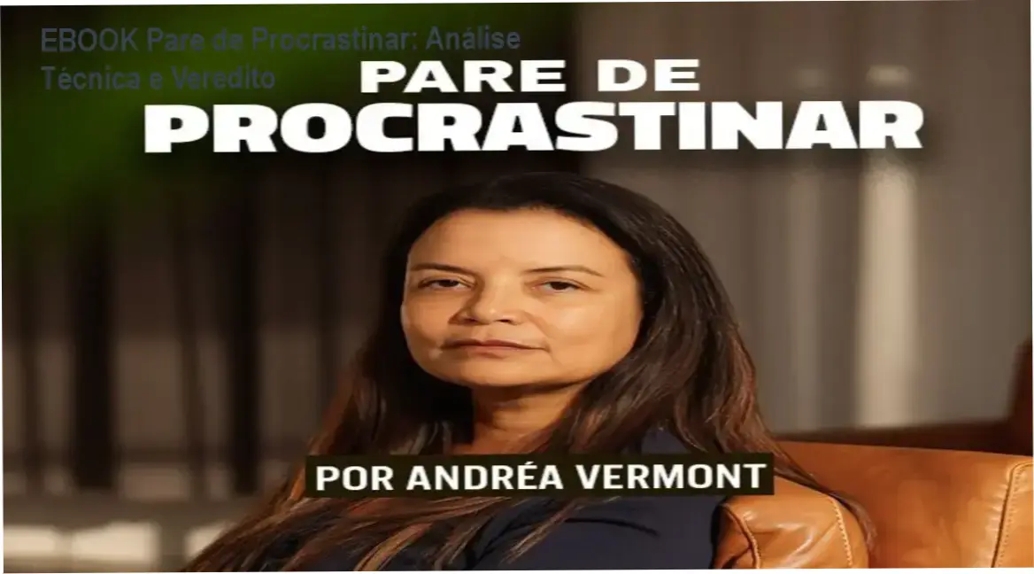 EBOOK Pare de Procrastinar Dra. Andréa Vermont bastidores funcionamento visão interna