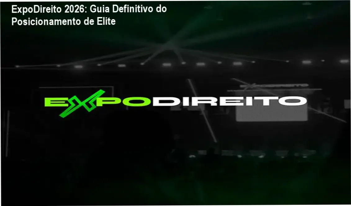 ExpoDireito 2026: Guia Definitivo do Posicionamento de Elite 1 Palestrantes e advogados em networking de alto nível na ExpoDireito Brasil 2026