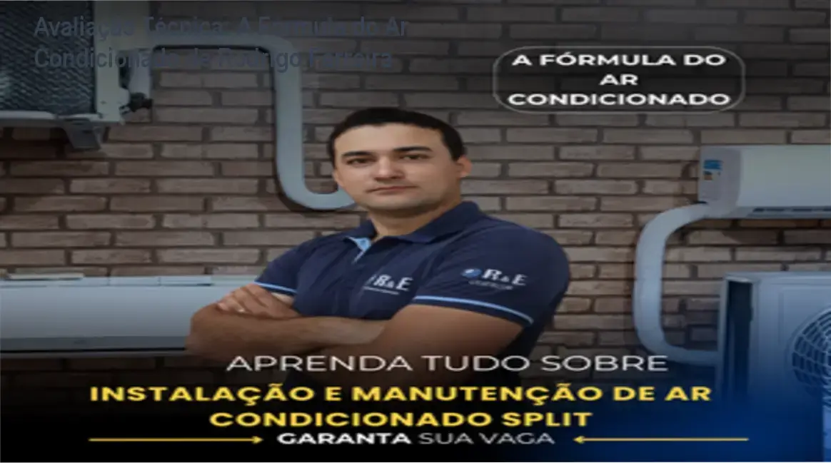 Avaliação Técnica: A Fórmula do Ar Condicionado de Rodrigo Ferreira 1 A Fórmula do Ar Condicionado Rodrigo Ferreira bastidores e funcionamento do curso técnico