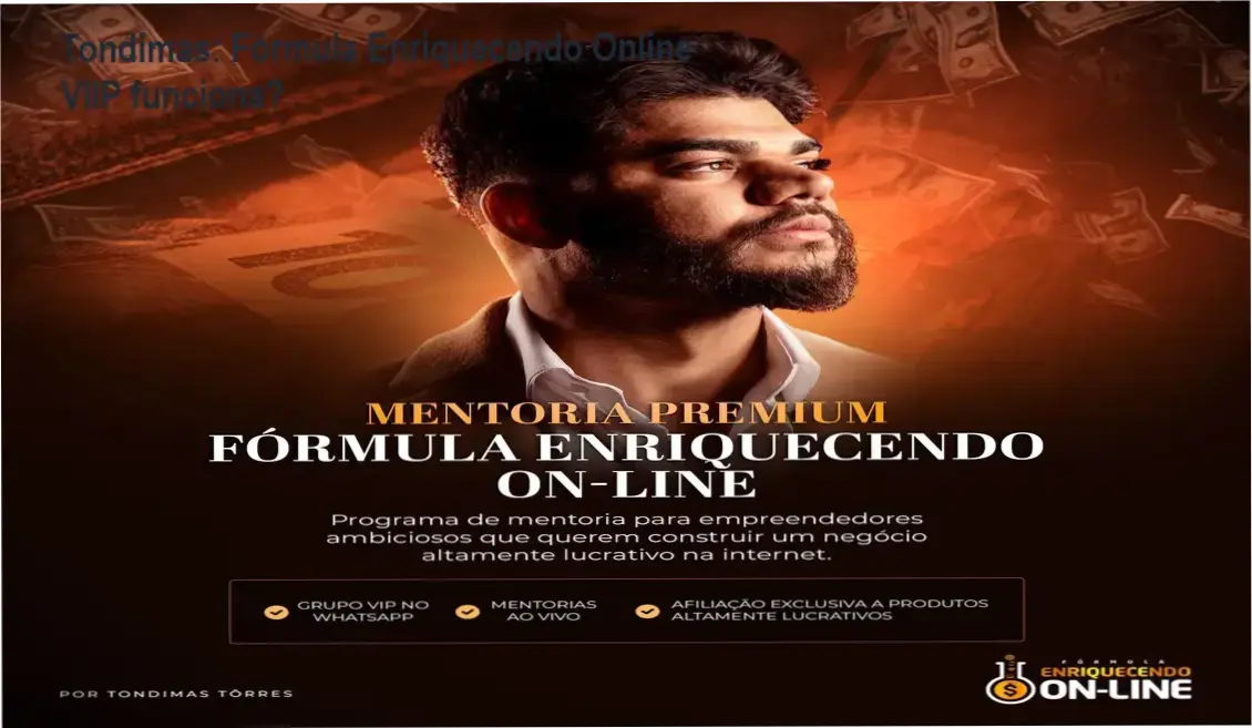 Interface interna e bastidores da plataforma Fórmula Enriquecendo Online VIIP de Tondimas Torres