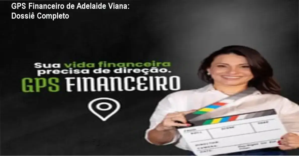 GPS Financeiro de Adelaide Viana: Dossiê Completo 1 GPS Financeiro de Adelaide Viana detalhando o funcionamento do método ACPI