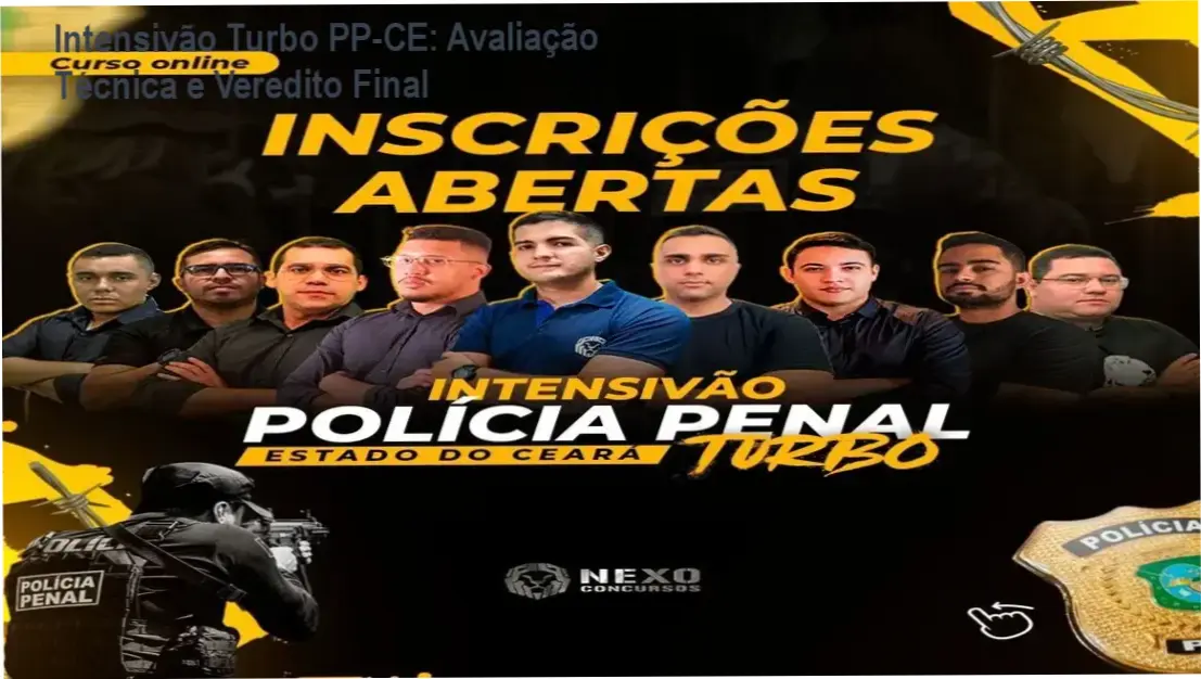 Intensivão Turbo Polícia Penal CE por dentro: módulos, cronograma de metas e plataforma Nexo Concursos