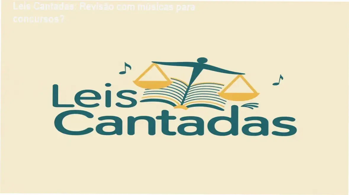 Leis Cantadas: Revisão com músicas para concursos? 1 Leis Cantadas - Plataforma de estudo auditivo para memorização jurídica através de músicas