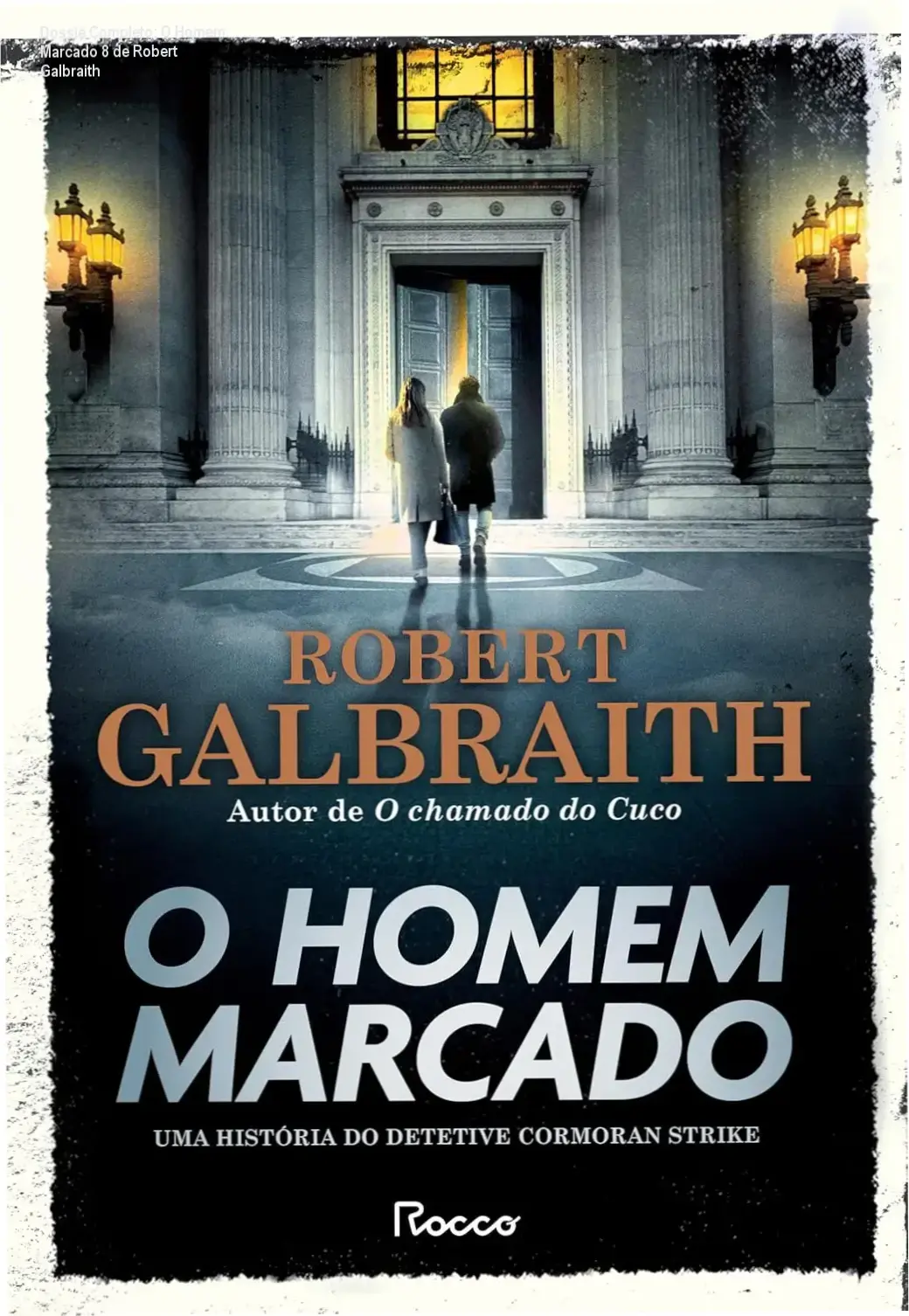 Capa do livro O Homem Marcado 8 de Robert Galbraith com foco nos detalhes da edição da Editora Rocco