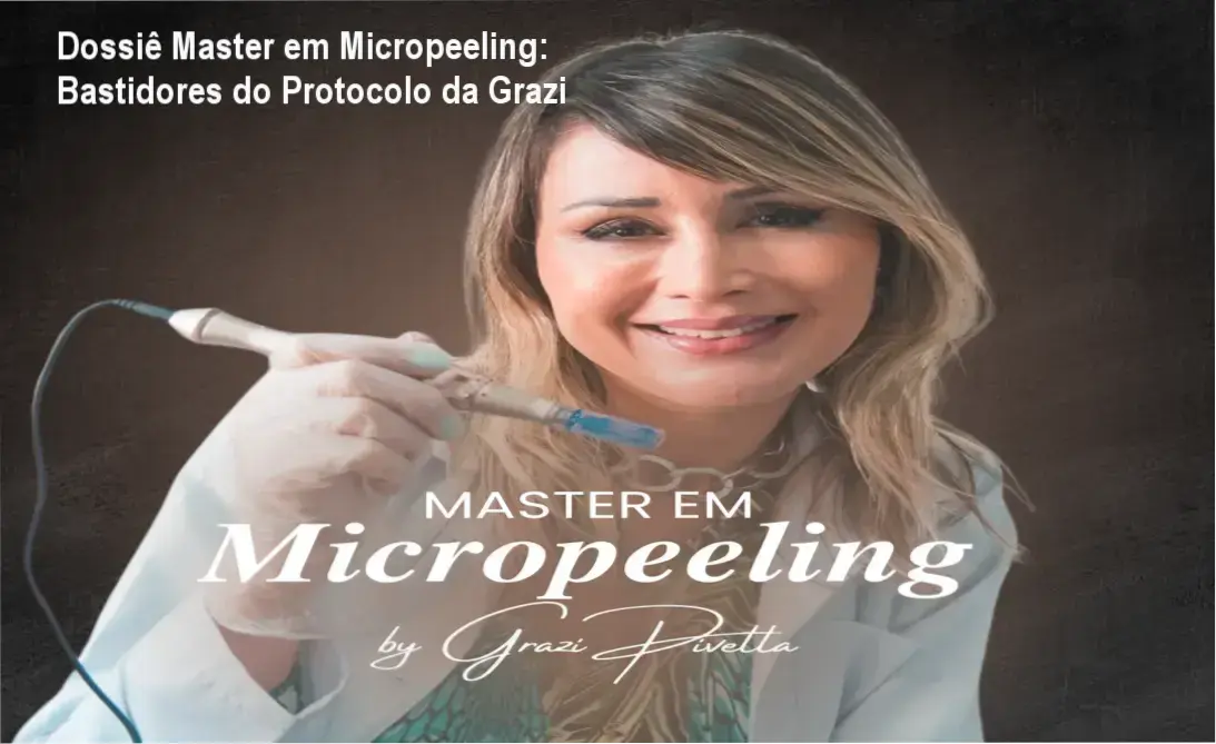 Dossiê Master em Micropeeling: Bastidores do Protocolo da Grazi 1 Master em Micropeeling Grazi Pivetta bastidores funcionamento visão interna