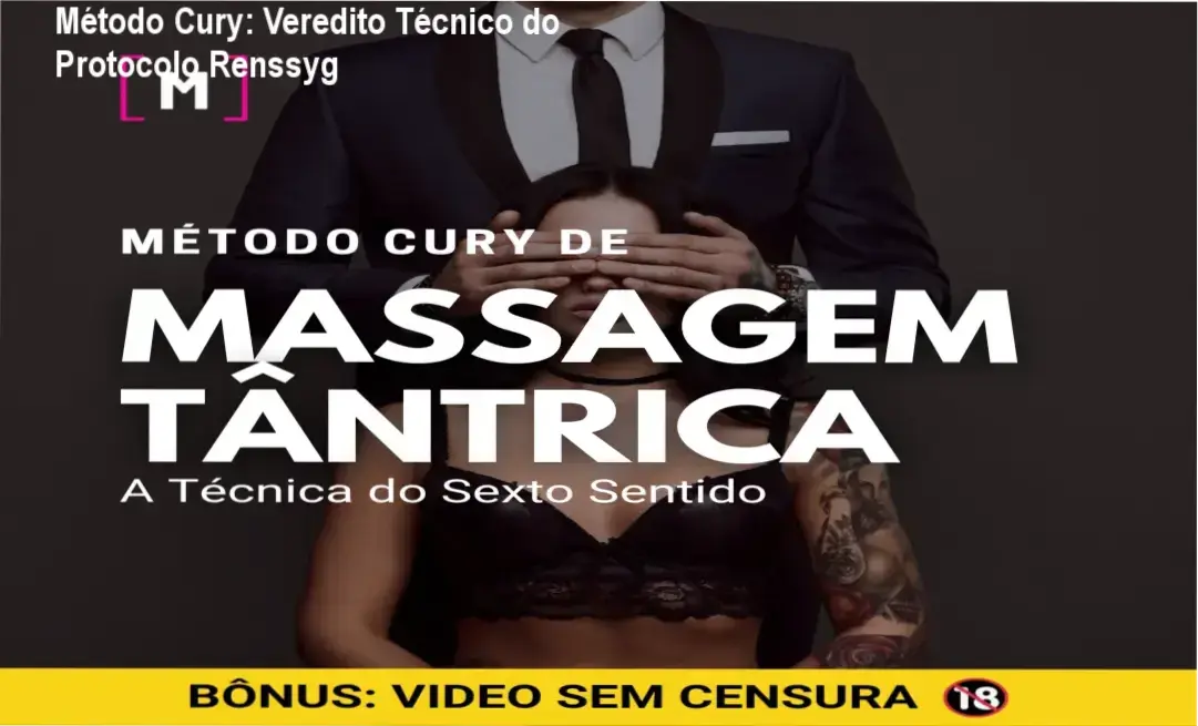 Método Cury: Veredito Técnico do Protocolo Renssyg 1 Método Cury de Massagens Delivery: Visão Interna do Protocolo Renssyg