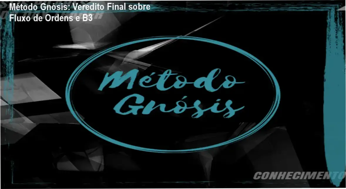 Método Gnósis: Veredito Final sobre Fluxo de Ordens e B3 1 Tela de operação de Day Trade com foco em Tape Reading do Método Gnósis