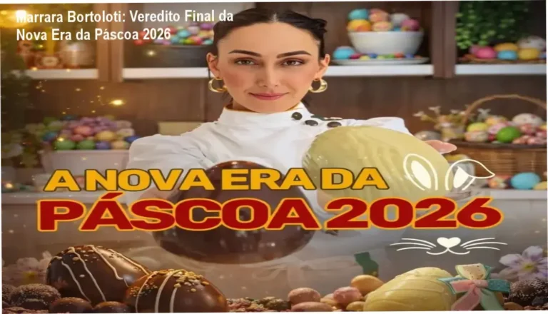 A Nova Era da Páscoa 2026 de Marrara Bortoloti: bastidores e funcionamento