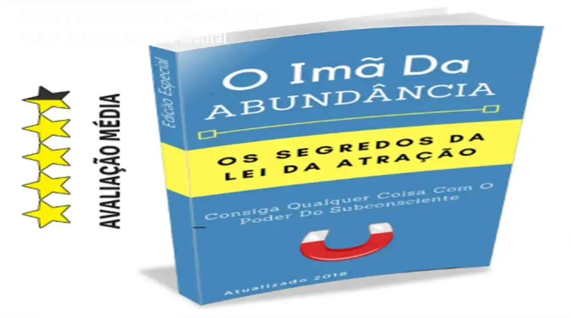 O Imã da Abundância: bastidores e funcionamento da reprogramação mental