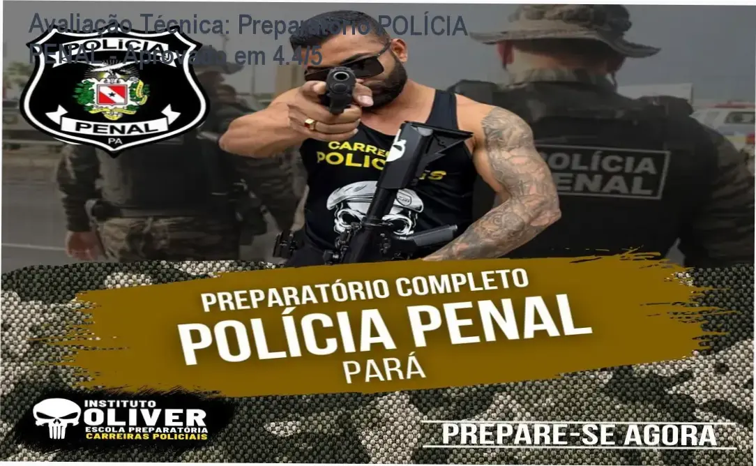 Avaliação Técnica: Preparatório POLÍCIA PENAL - Aprovado em 4.4/5 1 Instituto Óliver prepara candidato para concurso Polícia Penal com materiais completos