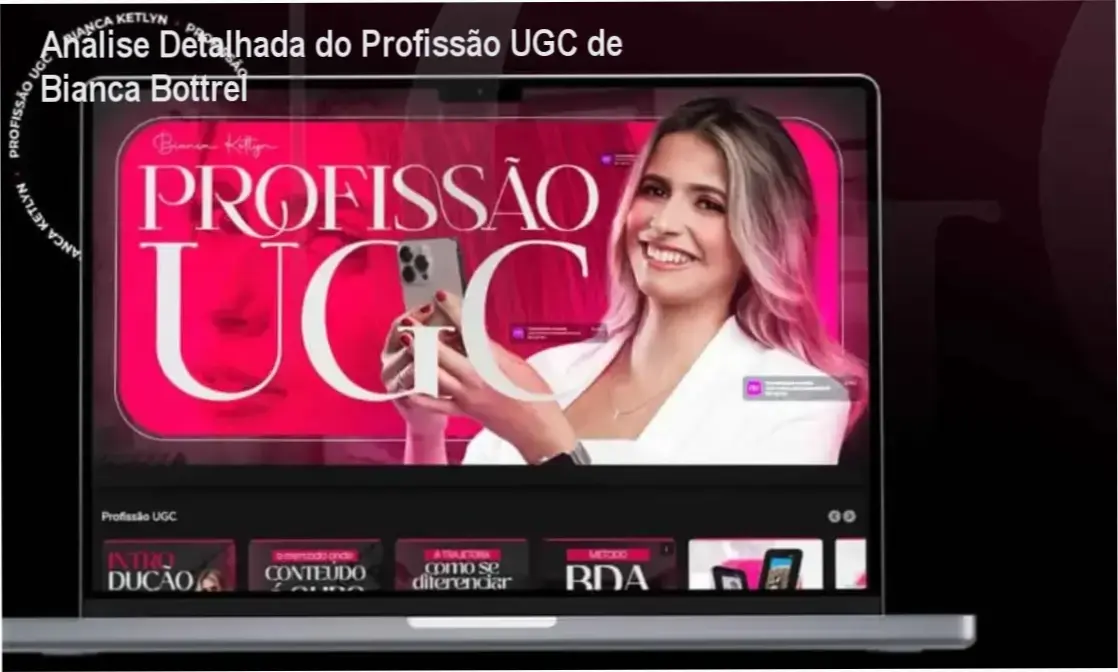 Profissão UGC Bianca Bottrel Método para Criar Vídeos Profissionais com Marcas