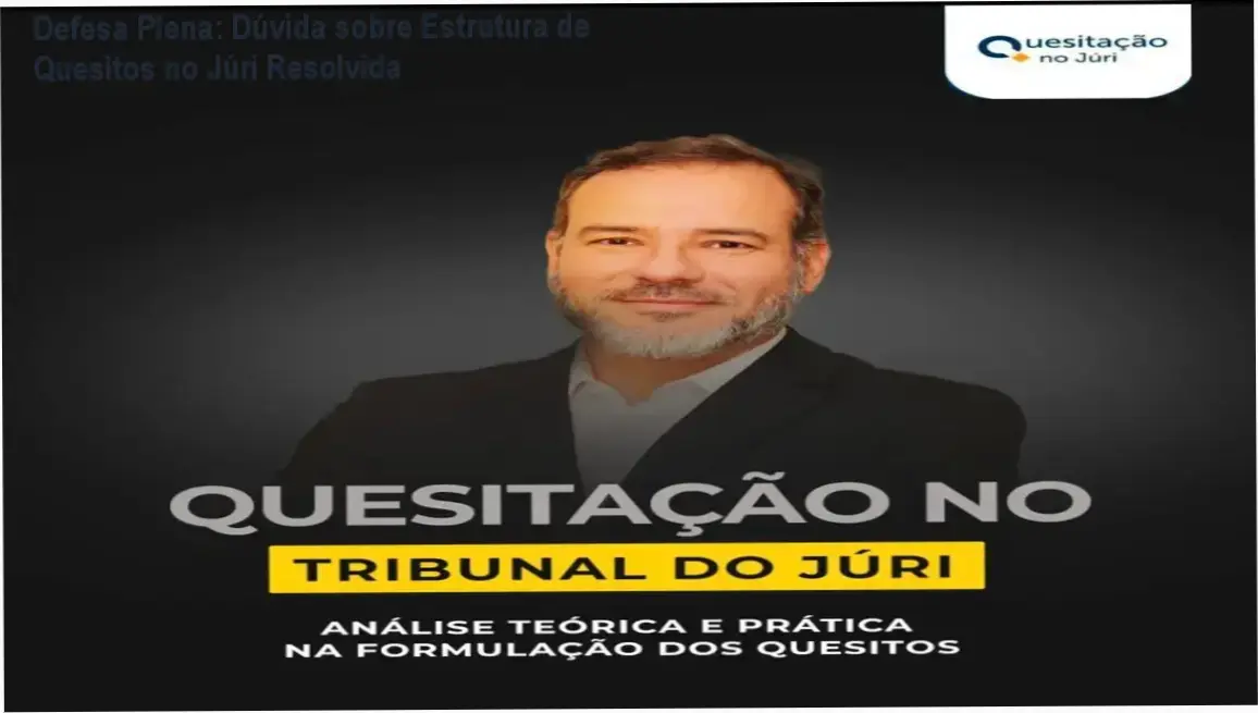 Análise técnica da formulação de quesitos no Tribunal do Júri por Denis Sampaio - Defesa Plena