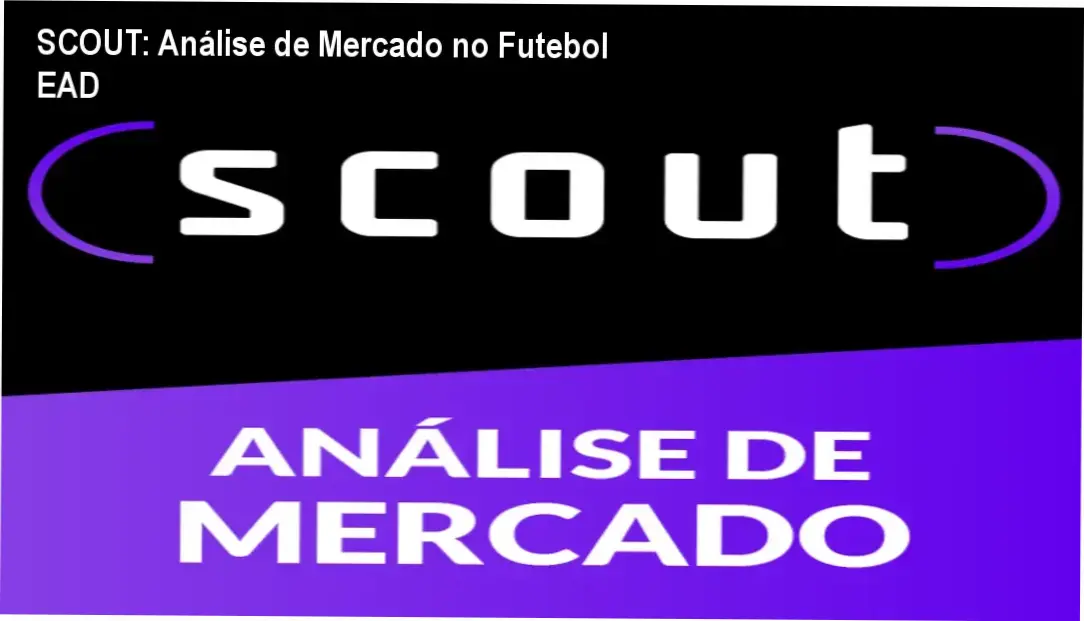 SCOUT: Análise de Mercado no Futebol EAD 1 Curso Scout Análise de Mercado na THE360: análises práticas e networking na educação esportiva