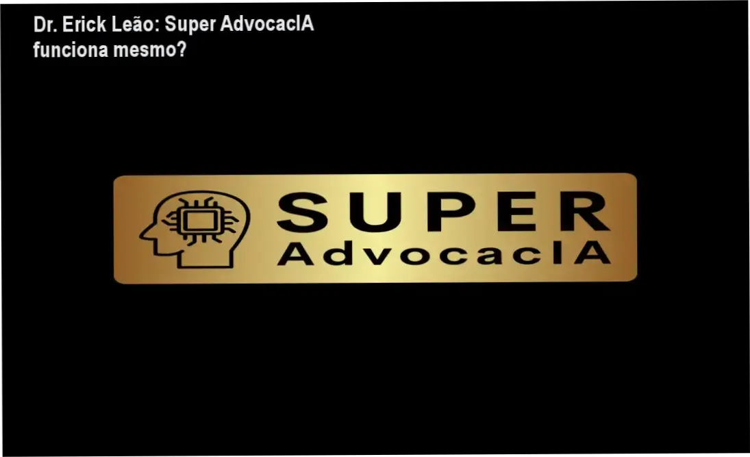 Interface e funcionamento da plataforma Super AdvocacIA do Dr. Erick Leão em ambiente de trabalho jurídico
