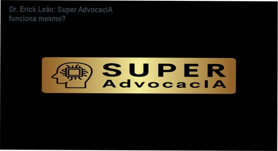 Interface do ecossistema Super AdvocacIA do Dr. Erick Leão exibindo ferramentas de IA jurídica e gestão