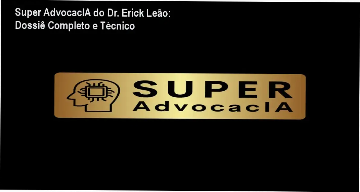 Interface do ecossistema Super AdvocacIA do Dr. Erick Leão mostrando ferramentas de IA jurídica