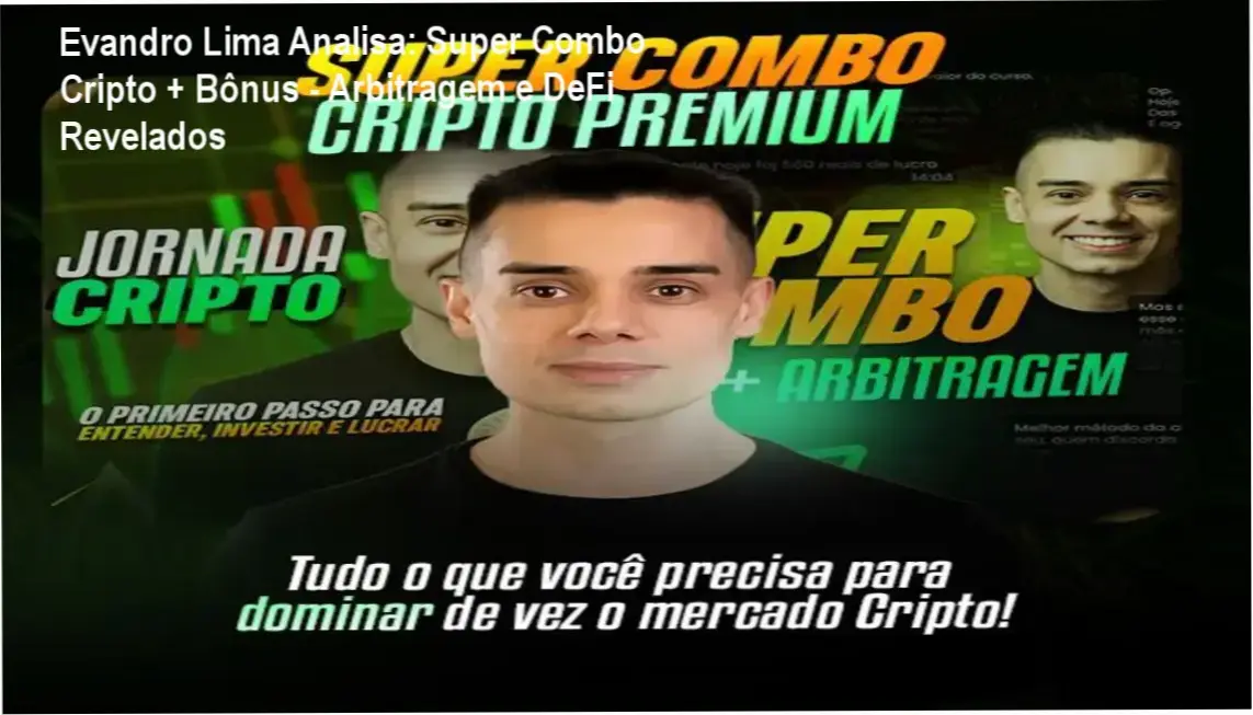 Evandro Lima Analisa: Super Combo Cripto + Bônus - Arbitragem e DeFi Revelados 1 Super Combo Cripto Arbitragem + DeFi com bônus exclusivos e análise interna